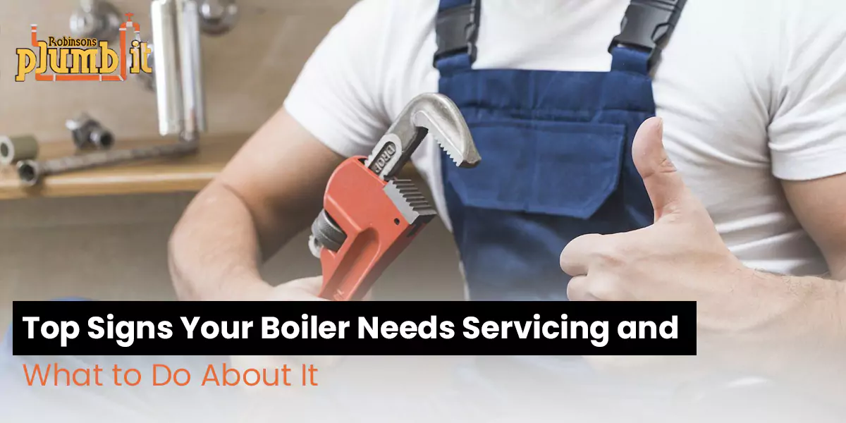 Top Signs Your Boiler Needs Servicing and What to Do About It